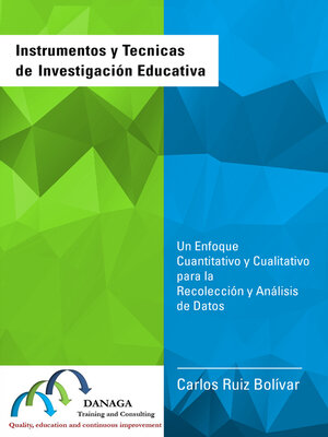 cover image of Instrumentos y Tecnicas  de Investigación Educativa: Un Enfoque Cuantitativo y Cualitativo para la Recolección y Análisis de Datos